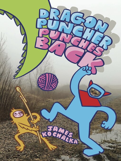 Title details for Dragon Puncher Punches Back by James Kochalka - Wait list